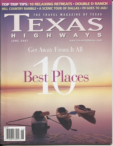 Image for . .Texas Highways Magazine June 2007. . . The Official Texas State Travel Magazine . .Texas Highways Magazine June 2007. . . The Official Texas State Travel Magazine