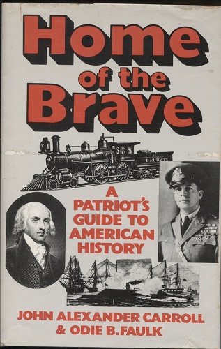 Image for Home of the Brave A Patriot's Guide to American History Home of the Brave A Patriot's Guide to American History