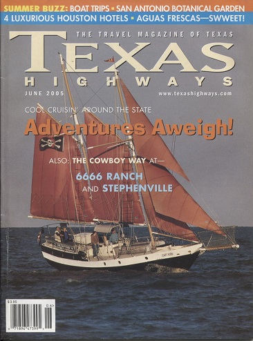 . .Texas Highways Magazine, June 2005. . . Travel Magazine of Texas