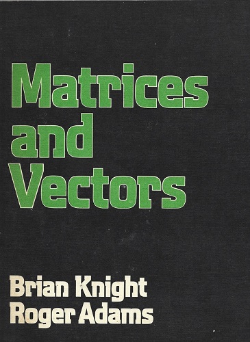 Image for Matrices and Vectors Matrices and Vectors