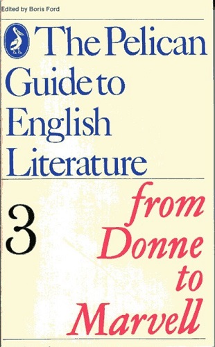 Image for The Pelican Guide to English Literature From Donne to Marvell, Volume 3 The Pelican Guide to English Literature From Donne to Marvell, Volume 3