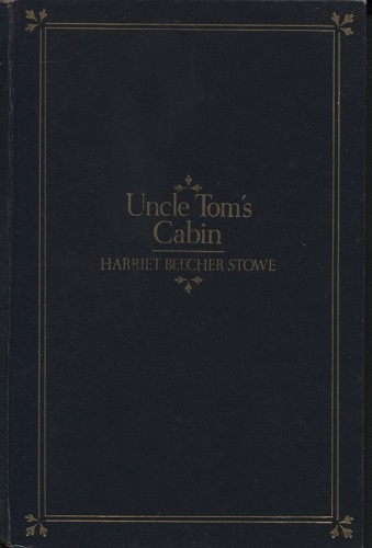 Image for Uncle Tom's Cabin, or Life Among the Lowly Uncle Tom's Cabin, or Life Among the Lowly