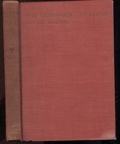 Image for The Newspaper, Its Making And Its Meaning The Newspaper, Its Making And Its Meaning