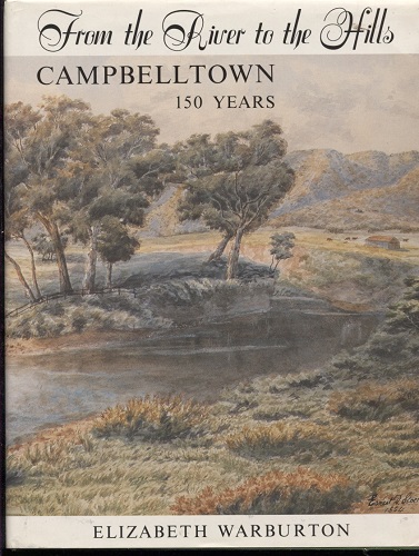 Image for From the River to the Hills: Campbelltown, 150 Years (South Australia) From the River to the Hills: Campbelltown, 150 Years (South Australia)