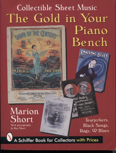 Image for The Gold in Your Piano Bench: Collectible Sheet Music : Tearjerkers, Black Songs, Rags & Blues The Gold in Your Piano Bench: Collectible Sheet Music : Tearjerkers, Black Songs, Rags & Blues