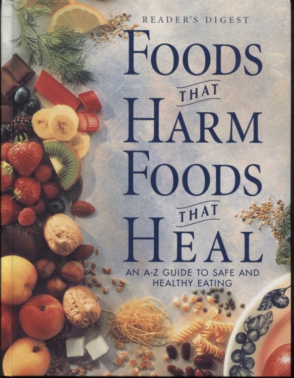 Image for Foods That Harm, Foods That Heal: an A - Z Guide to Safe and Healthy Eating Foods That Harm, Foods That Heal: an A - Z Guide to Safe and Healthy Eating