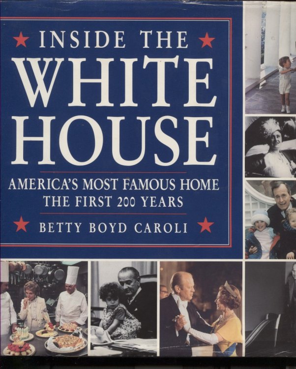 Image for Inside The White House: America's Most Famous Home The First 200 Years Inside The White House: America's Most Famous Home The First 200 Years