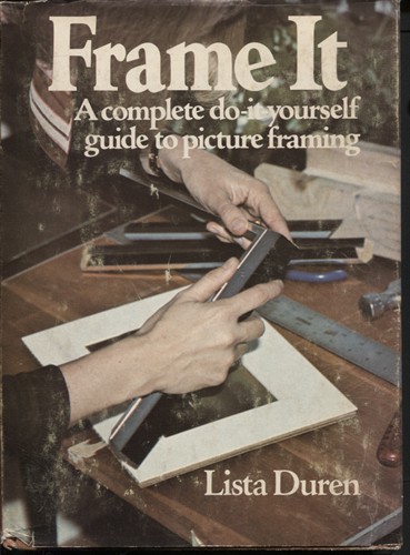 Image for Frame It: A Complete Do-it Yourself Guide To Picture Framing Frame It: A Complete Do-it Yourself Guide To Picture Framing