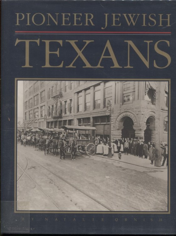 . .Pioneer Jewish Texans. . . Their Impact on Texas and American History for Four Hundred Years 1590 - 1990