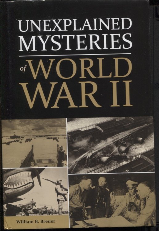 Image for Unexplained Mysteries of World War II Unexplained Mysteries of World War II