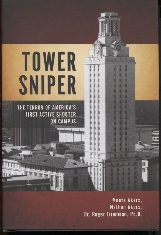 Image for Tower Sniper The Terror of America's First Active Shooter on Campus Tower Sniper The Terror of America's First Active Shooter on Campus