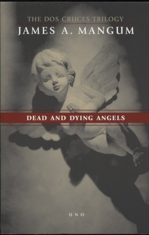 Image for . .Dead And Dying Angels. . . Volume One of the Dos Cruses Trilogy (Uno) . .Dead And Dying Angels. . . Volume One of the Dos Cruses Trilogy (Uno)
