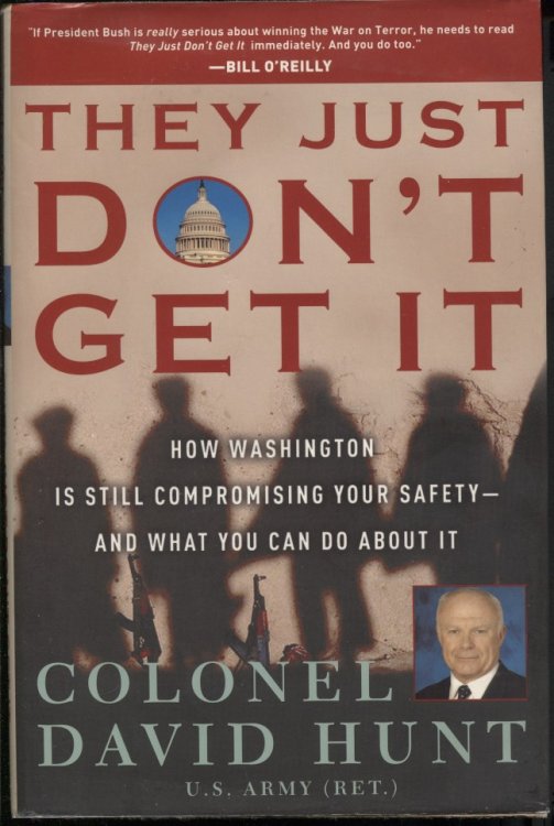 Image for They Just Don't Get It: How Washington is Still Compromising Your Safety--And What You Can Do about It They Just Don't Get It: How Washington is Still Compromising Your Safety--And What You Can Do about It