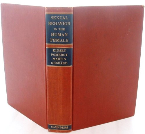Sexual behaviour in the human female By the Staff of the Institute for Sex Research, Indiana University