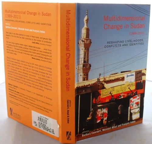 Image for Multidimensional Change in Sudan (1989-2011): Reshaping Livelihoods, Conflicts, and Identities Multidimensional Change in Sudan (1989-2011): Reshaping Livelihoods, Conflicts, and Identities