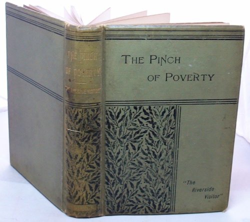 Image for The pinch of poverty. Sufferings and heroism of the London Poor The pinch of poverty. Sufferings and heroism of the London Poor