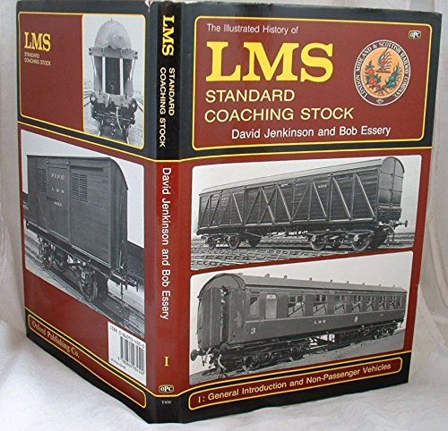 The Illustrated History of L.M.S. Standard Coaching Stock 1