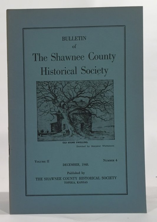 Bulletin of the Shawnee County Historical Society Volume 2, Number 4 Shawnee County Historical Society Bulletin No. 8