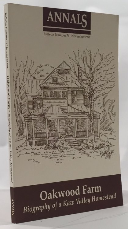 Image for Oakwood Farm: Biography of a Kaw Valley Homestead Shawnee County Historical Society Bulletin No. 74 Oakwood Farm: Biography of a Kaw Valley Homestead Shawnee County Historical Society Bulletin No. 74