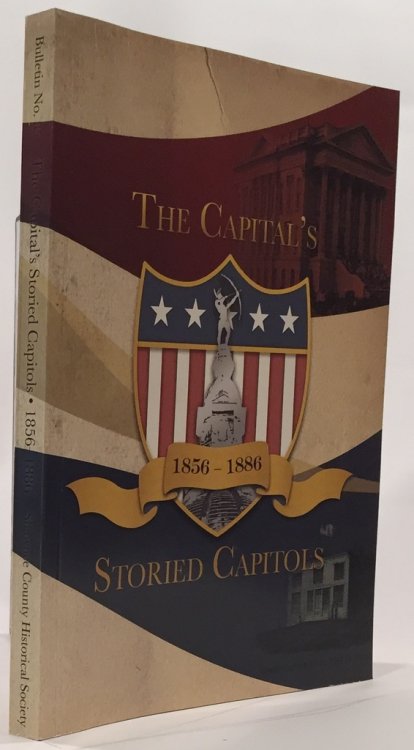 Image for The Capital's Storied Capitol's: 1856 - 1886 Shawnee County Historical Society Bulletin No. 85 The Capital's Storied Capitol's: 1856 - 1886 Shawnee County Historical Society Bulletin No. 85