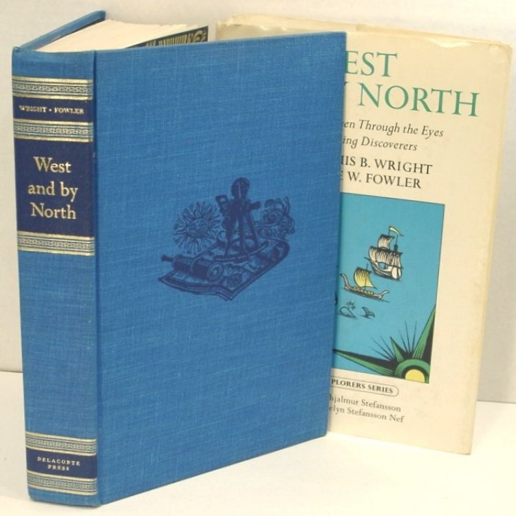 West and by North; North America Seen through the Eyes of its Seafaring Discoverers