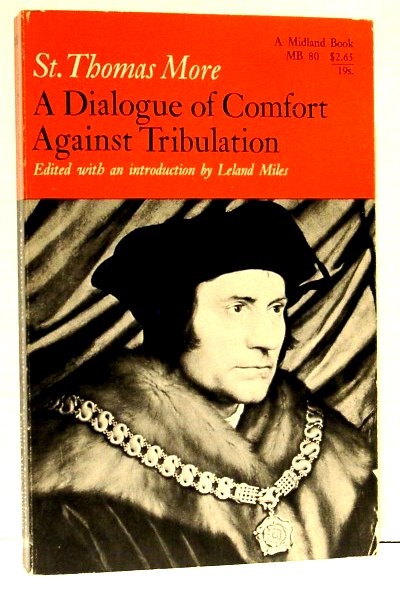 Image for A Dialogue of Comfort Against Tribulation. Midland Book # 80 A Dialogue of Comfort Against Tribulation. Midland Book # 80