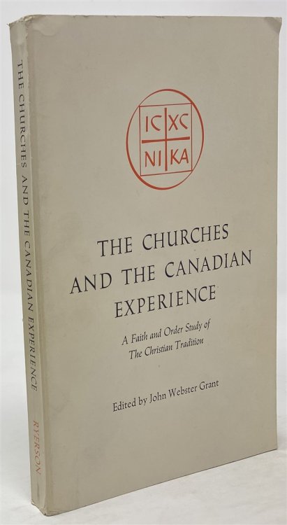 The Churches and the Canadian Experience: a Faith and Order Study of the Christian Tradition