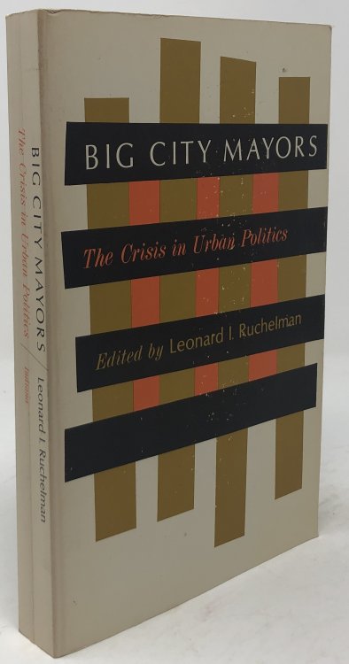 Image for Big City Mayors: Crisis in Urban Politics Big City Mayors: Crisis in Urban Politics