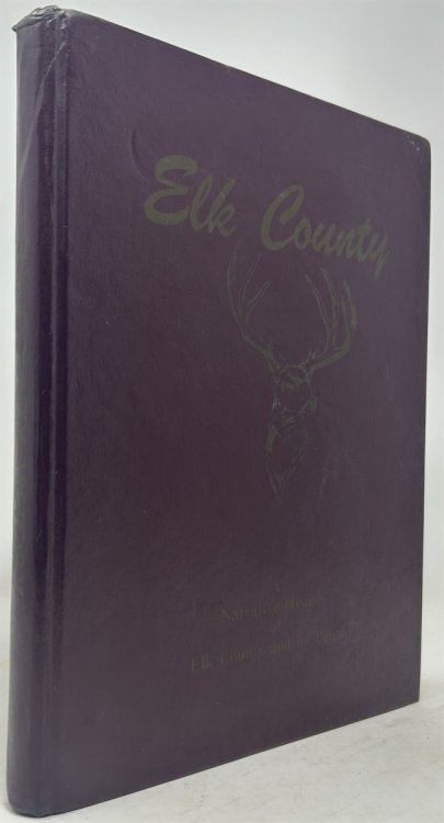 Elk County: A Narrative History of Elk County and Its People