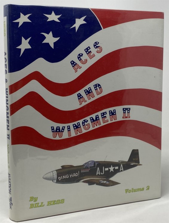 Aces and Wingmen II Volume II : Men, Machine and Units of the United States Army Air Force, Eighth Fighter Command and 354th Fighter Group, Ninth Air Force, 1943-5