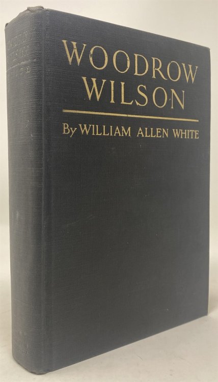 Image for Woodrow Wilson The Man, His Times and His Task Woodrow Wilson The Man, His Times and His Task