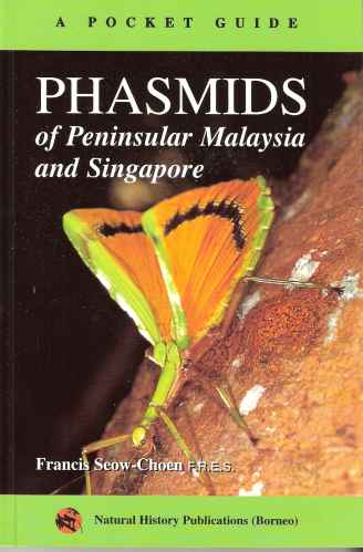 Image for Phasmids of Peninsular Malaysia and Singapore. (A Pocket Guide). Phasmids of Peninsular Malaysia and Singapore. (A Pocket Guide).