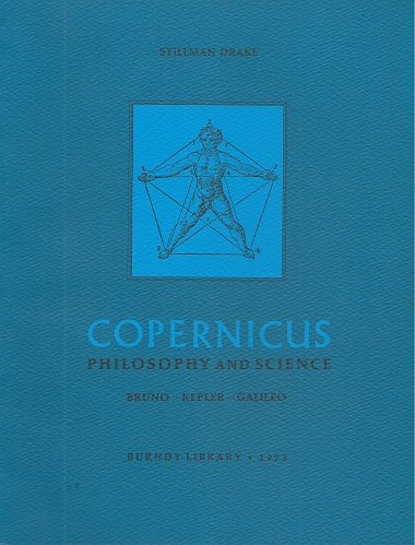 Copernicus, Philosphy and Science : Bruno - Kepler - Galileo