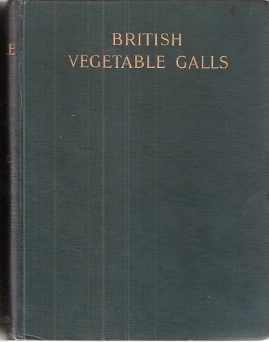 British Vegetable Galls - an introduction to their study (WITH AUTHOR'S CORRECTIONS]