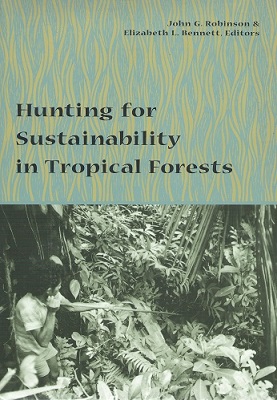 Image for Hunting for Sustainabaility in Tropical Forests Hunting for Sustainabaility in Tropical Forests