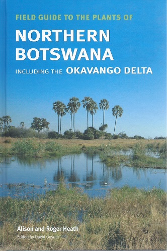 Image for Field Guide to the Plants of Northern Botswana, including the Okavango Delta Field Guide to the Plants of Northern Botswana, including the Okavango Delta