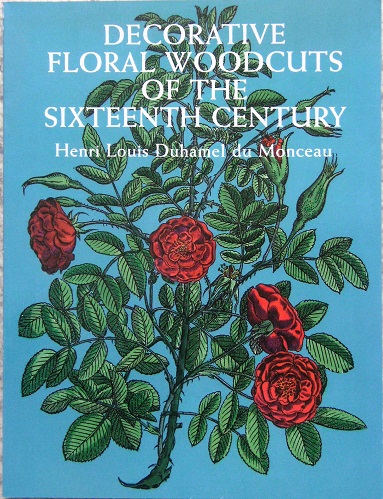Image for Decorative Floral Woodcuts of the Sixteenth Century Decorative Floral Woodcuts of the Sixteenth Century