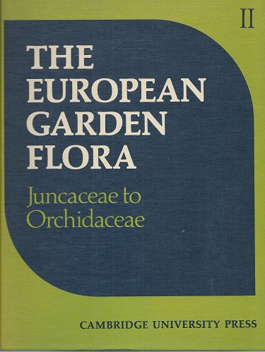 Image for The European Garden Flora. Volume II - Monocotyledons part 2 : Juncaceae to Orchidaceae The European Garden Flora. Volume II - Monocotyledons part 2 : Juncaceae to Orchidaceae