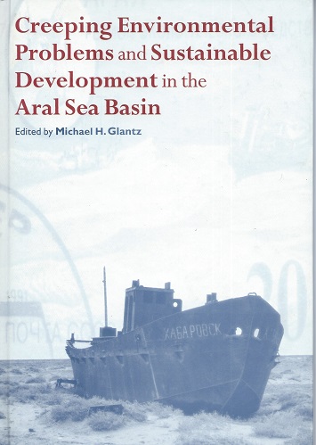 Image for Creeping Environmental Problems and Sustainable Development in the Aral Sea Basin Creeping Environmental Problems and Sustainable Development in the Aral Sea Basin