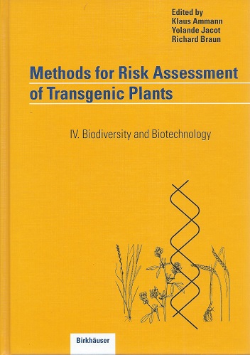 Image for Methods for Risk Assessment of Transgenic Plants IV - Biodiversity and Biotechnology Methods for Risk Assessment of Transgenic Plants IV - Biodiversity and Biotechnology