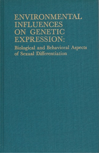 Image for Environmental Influences on Genetic Expression, Biological & Behavioral Aspects of Sexual Differentiation (Fogarty International Center Proceedings No. 2) Environmental Influences on Genetic Expression, Biological & Behavioral Aspects of Sexual Differentiation (Fogarty International Center Proceedings No. 2)