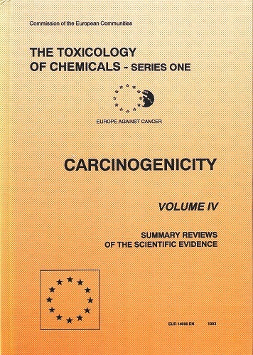 Image for The Toxicology of Chemicals, Series One : Carcinogenicity, Volume IV - Summary Reviews of the Evidence The Toxicology of Chemicals, Series One : Carcinogenicity, Volume IV - Summary Reviews of the Evidence