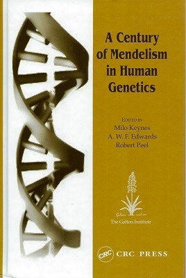 Image for A Century of Mendelism in Human Genetics - proceedings of a symposium organised by the Galton Institute and held at the Royal Society of Medicine, London, 2001 A Century of Mendelism in Human Genetics - proceedings of a symposium organised by the Galton Institute and held at the Royal Society of Medicine, London, 2001