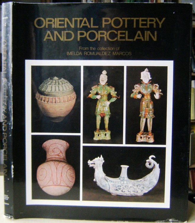 Image for Oriental Pottery and Porcelain from the collection of Imelda Marcos, First Lady of the Philippines Oriental Pottery and Porcelain from the collection of Imelda Marcos, First Lady of the Philippines