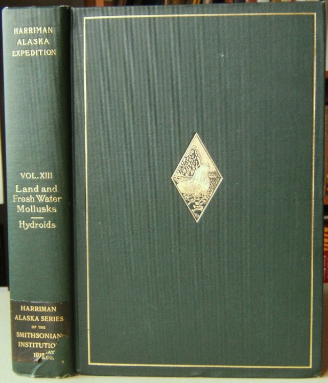 Image for Land and Fresh Water Mollusks; Hydroids (Harriman Alaska Series Volume XIII) Land and Fresh Water Mollusks; Hydroids (Harriman Alaska Series Volume XIII)