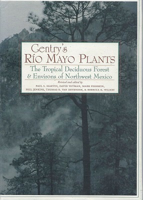 Image for Gentry's Rio Mayo Plants - the tropical deciduous forest and environs of Northwest Mexico Gentry's Rio Mayo Plants - the tropical deciduous forest and environs of Northwest Mexico