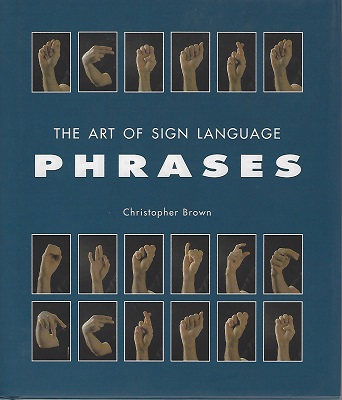 Image for The Art of Sign Language : Phrases The Art of Sign Language : Phrases
