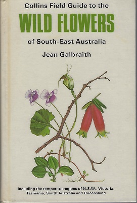 Image for Collins Field Guide to the Wild Flowers of South-East Australia Collins Field Guide to the Wild Flowers of South-East Australia