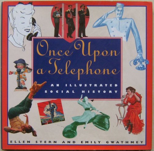 Image for Once upon a Telephone: An Illustrated Social History Once upon a Telephone: An Illustrated Social History