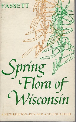 Image for Spring Flora of Wisconsin - a manual of plants growing without cultivation and flowering before June 15th Spring Flora of Wisconsin - a manual of plants growing without cultivation and flowering before June 15th